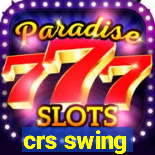 crs swing